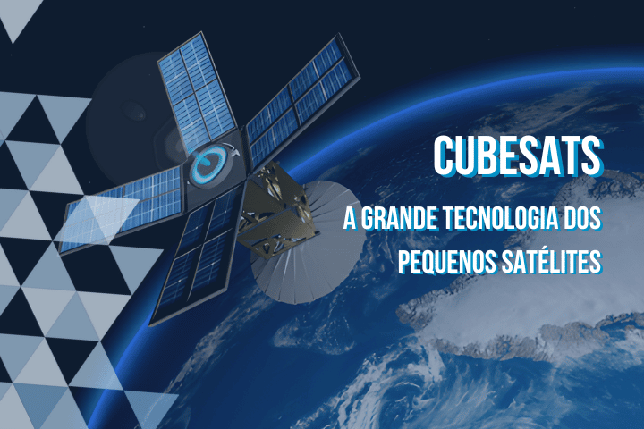 Cubesats, a grande tecnologia dos pequenos satélites